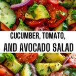 Cucumber, Tomato, and Avocado Salad