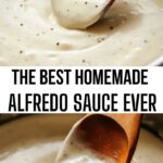 The Best Homemade Alfredo Sauce Ever
