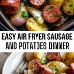Easy Air Fryer Sausage and Potatoes Dinner