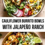 Irresistibly Flavorful Cauliflower Burrito Bowls with Jalapeño Ranch