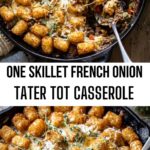 One Skillet French Onion Tater Tot Casserole