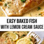 Easy Baked Fish with Lemon Cream Sauce (One-Dish Meal)