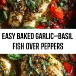 Easy Baked Garlic–Basil Fish Over Peppers Easy Baked Garlic–Basil Fish Over Peppers