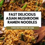 Fast Delicious Asian Mushroom Ramen Noodles Fast Delicious Asian Mushroom Ramen Noodles