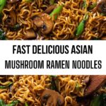 Fast Delicious Asian Mushroom Ramen Noodles Fast Delicious Asian Mushroom Ramen Noodles