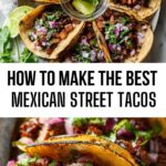 How To Make The Best Mexican Street Tacos