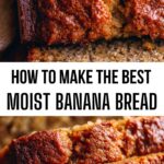 How To Make The Best Moist Banana Bread