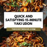 Quick And Satisfying 15-Minute Yaki Udon (Stir-Fried Udon Noodles)