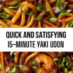 Quick And Satisfying 15-Minute Yaki Udon (Stir-Fried Udon Noodles)