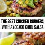 The Best Chicken Burgers with Avocado Corn Salsa