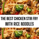 The Best Chicken Stir Fry with Rice Noodles