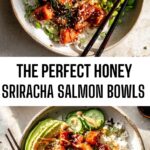 The Perfect Honey Sriracha Salmon Bowls