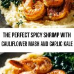 The Perfect Spicy Shrimp with Cauliflower Mash and Garlic Kale The Perfect Spicy Shrimp with Cauliflower Mash and Garlic Kale