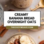 Creamy Banana Bread Overnight Oats Creamy Banana Bread Overnight Oats