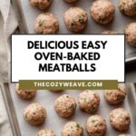 Delicious Easy Oven-Baked Meatballs Delicious Easy Oven-Baked Meatballs