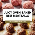 Juicy Oven-Baked Beef Meatballs