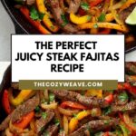 The Perfect Juicy Steak Fajitas Recipe The Perfect Juicy Steak Fajitas Recipe