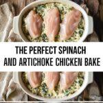 The Perfect Spinach and Artichoke Chicken Bake