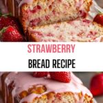 The Best Strawberry Bread Recipe